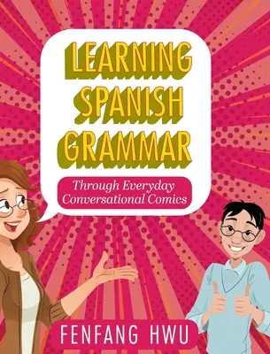 Aprender gramática española a través de historietas conversacionales cotidianas - Learning Spanish Grammar Through Everyday Conversational Comics