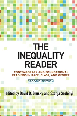 El lector de la desigualdad: Lecturas contemporáneas y fundamentales sobre raza, clase y género - The Inequality Reader: Contemporary and Foundational Readings in Race, Class, and Gender