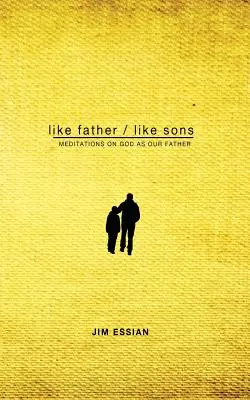 De tal padre, tales hijos: Meditaciones sobre Dios como Padre - Like Father, Like Sons: Meditations on God as Our Father