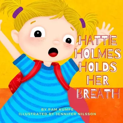 Hattie Holmes contiene la respiración: ¡Descubre cómo la amabilidad es grande! ¡Y no llegues tarde! - Hattie Holmes Holds Her Breath: Discover how kindness is great! And don't be late!