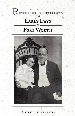 Reminiscencias de los primeros días en Fort Worth - Reminiscences of the Early Days in Fort Worth