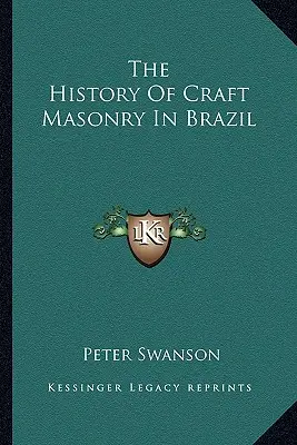 Historia de la masonería en Brasil - The History Of Craft Masonry In Brazil