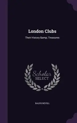 London Clubs: Su historia y sus tesoros - London Clubs: Their History & Treasures