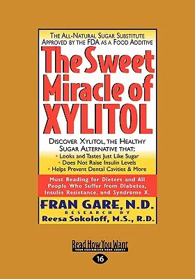 El dulce milagro del xilitol (Easyread Large Edition) - The Sweet Miracle of Xylitol (Easyread Large Edition)