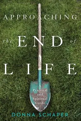 Acercarse al final de la vida: Una guía práctica y espiritual - Approaching the End of Life: A Practical and Spiritual Guide