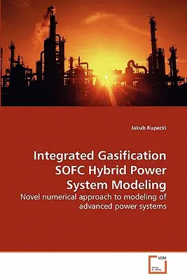 Modelización de sistemas eléctricos híbridos SOFC de gasificación integrada - Integrated Gasification SOFC Hybrid Power System Modeling