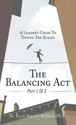 The Balancing Act Part 1 & 2: Guía del líder para inclinar la balanza - The Balancing Act Part 1 & 2: A Leader's Guide To Tipping The Scales