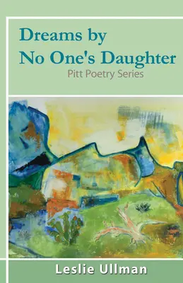 Sueños de la hija de nadie: Pitt Poetry Series - Dreams By No One's Daughter: Pitt Poetry Series