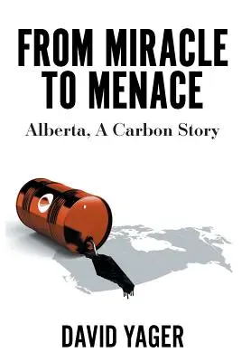 De milagro a amenaza: Alberta, una historia de carbono - From Miracle to Menace: Alberta, A Carbon Story