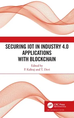 Asegurar el IoT en las aplicaciones de la Industria 4.0 con Blockchain - Securing IoT in Industry 4.0 Applications with Blockchain