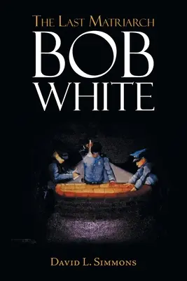 La última matriarca: Bob White - The Last Matriarch: Bob White