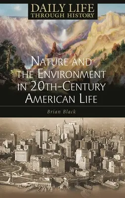 La naturaleza y el medio ambiente en la vida americana del siglo XX - Nature and the Environment in Twentieth-Century American Life