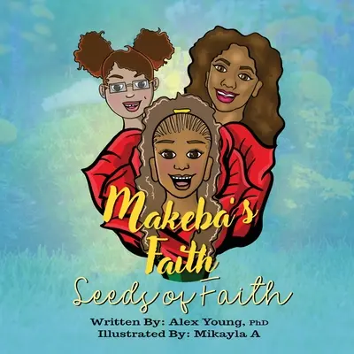 La fe de Makeba: Semillas de fe - Makeba's Faith: Seeds of Faith