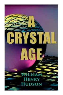 Una edad de cristal: Una distopía - A Crystal Age: A Dystopia