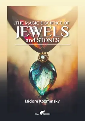 La Magia y la Ciencia de las Joyas y las Piedras - The Magic & Science of Jewels and Stones