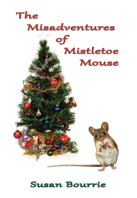 Las desventuras del ratón Muérdago - The Misadventures of Mistletoe Mouse