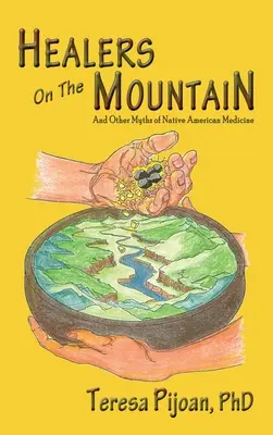 Curanderos en la montaña: Y otros mitos de la medicina nativa americana - Healers on the Mountain: And Other Myths of Native American Medicine