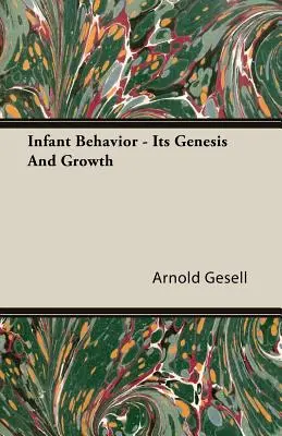 Comportamiento Infantil - Su Génesis y Crecimiento - Infant Behavior - Its Genesis and Growth