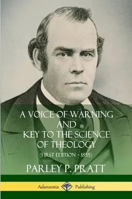 Una Voz de Advertencia y Clave para la Ciencia de la Teología (Primera Edición - 1855) - A Voice of Warning and Key to the Science of Theology (First Edition - 1855)