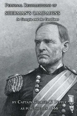 Recuerdos personales de las campañas de Sherman en Georgia y las Carolinas - Personal Recollections of Sherman's Campaigns in Georgia and the Carolinas