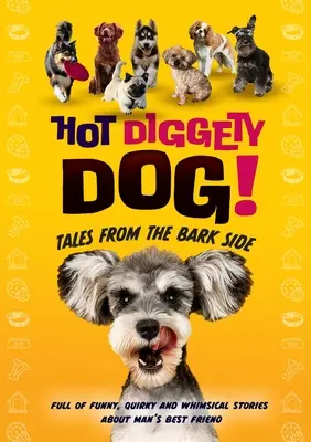 Hot Diggety Dog: Cuentos del lado de los ladridos - Hot Diggety Dog: Tales from the Bark Side