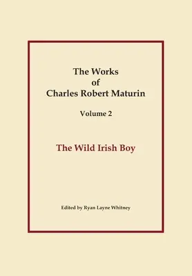 The Wild Irish Boy, Obras de Charles Robert Maturin, Tomo 2 - The Wild Irish Boy, Works of Charles Robert Maturin, Vol. 2