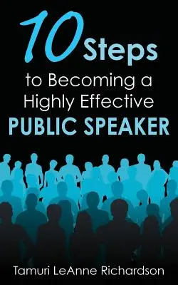 10 pasos para convertirse en un orador altamente eficaz - 10 Steps to Becoming a Highly Effective Public Speaker