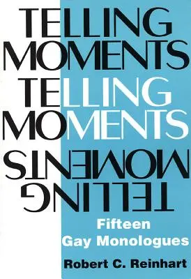 Telling Moments: Quince Monólogos Gays - Telling Moments: Fifteen Gay Monologues