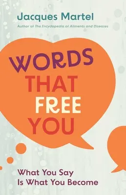 Palabras que te liberan: Lo que dices es en lo que te conviertes - Words That Free You: What You Say Is What You Become