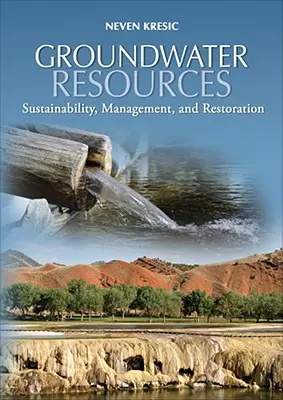 Recursos hídricos subterráneos: Sostenibilidad, gestión y restauración - Groundwater Resources: Sustainability, Management, and Restoration