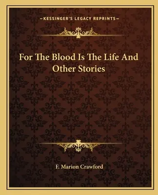 Porque la sangre es la vida y otros relatos - For The Blood Is The Life And Other Stories