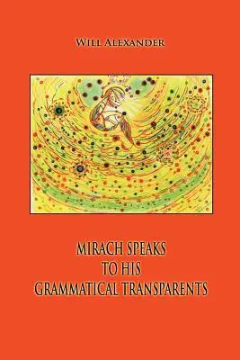 Mirach habla a sus transparentes gramaticales - Mirach Speaks To His Grammatical Transparents