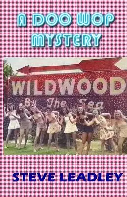 Un Misterio Doo Wop Una historia nostálgica de Wildwood - A Doo Wop Mystery: A Nostalgic Wildwood Story