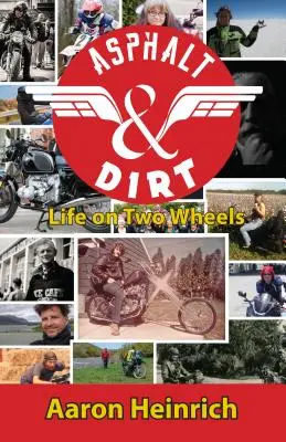 Asfalto y suciedad: la vida sobre dos ruedas - Asphalt & Dirt: Life on Two Wheels