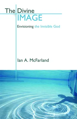 La imagen divina: La visión del Dios invisible - The Divine Image: Envisioning the Invisible God