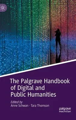 El Manual Palgrave de Humanidades Digitales y Públicas - The Palgrave Handbook of Digital and Public Humanities