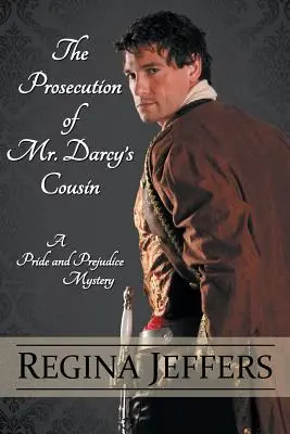 El enjuiciamiento del primo del Sr. Darcy - The Prosecution of Mr. Darcy's Cousin