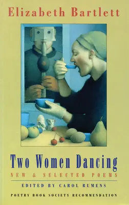 Dos mujeres bailando: New & Selected Poems - Two Women Dancing: New & Selected Poems