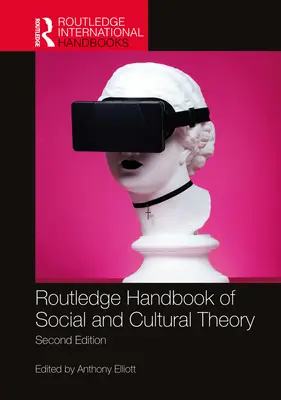 Routledge Handbook of Social and Cultural Theory: 2ª edición - Routledge Handbook of Social and Cultural Theory: 2nd Edition