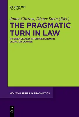 El giro pragmático del Derecho: Inferencia e interpretación en el discurso jurídico - The Pragmatic Turn in Law: Inference and Interpretation in Legal Discourse