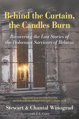 Tras el telón, arden las velas: recuperar las historias perdidas de los supervivientes del Holocausto en Bielorrusia - Behind the Curtain, the Candles Burn: Recovering the Lost Stories of the Holocaust Survivors of Belarus