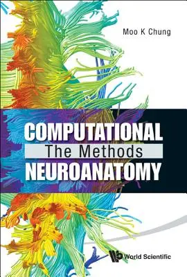 Neuroanatomía computacional: los métodos - Computational Neuroanatomy: The Methods