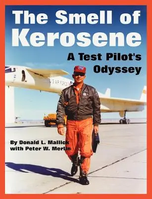 El olor del queroseno: Odisea de un piloto de pruebas - The Smell of Kerosene: A Test Pilot's Odyssey