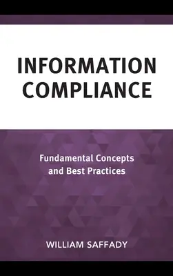 Cumplimiento de la información: Conceptos fundamentales y mejores prácticas - Information Compliance: Fundamental Concepts and Best Practices