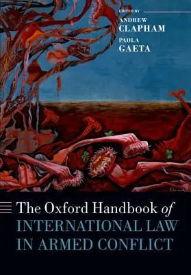 El Manual Oxford de Derecho Internacional de los Conflictos Armados - The Oxford Handbook of International Law in Armed Conflict