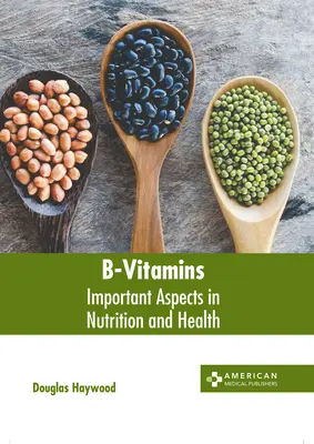 Vitaminas B: Aspectos importantes en la nutrición y la salud - B-Vitamins: Important Aspects in Nutrition and Health
