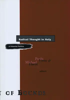 El pensamiento radical en Italia: Una política en potencia - Radical Thought in Italy: A Potential Politics