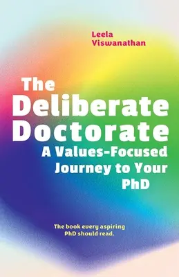 El doctorado deliberado: Un viaje hacia el doctorado basado en valores - The Deliberate Doctorate: A Value-Based Journey to Your PhD