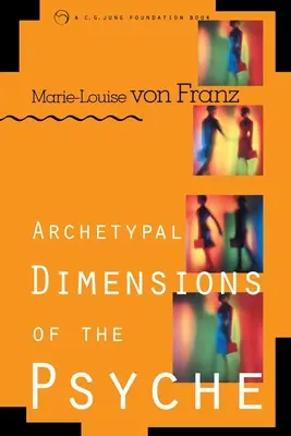 Dimensiones arquetípicas de la psique - Archetypal Dimensions of the Psyche