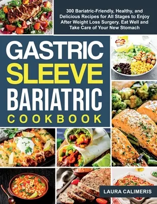 El libro de cocina bariátrica de la manga gástrica: 300 Recetas Bariátricas, Saludables y Deliciosas para Disfrutar en Todas las Etapas Después de la Cirugía de Pérdida de Peso. Coma W - The Gastric Sleeve Bariatric Cookbook: 300 Bariatric-Friendly, Healthy, and Delicious Recipes For All Stages to Enjoy After Weight Loss Surgery. Eat W
